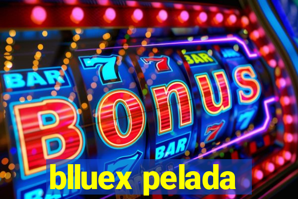 blluex pelada